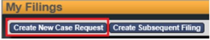 Create New Case Request is a tab on the My Filings page